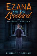 Ezana and the Lovebird: A Call to Legendary Adventures