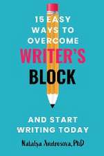 15 Easy Ways to Overcome Writer's Block and Start Writing Today