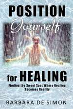 Position Yourself for Healing