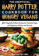 Inc, F: Unofficial Harry Potter Cookbook for Hungry Vegans