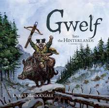 Gwelf: Into the Hinterlands