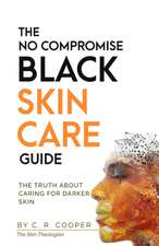 The No Compromise Black Skin Care Guide