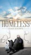 Homeless I Have Known