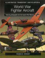 World War Fighter Aircraft (Illustrated Transport Encyclopedia)