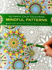 Ultimate Calm Colouring: Mindful Patterns