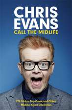 Call the Midlife: A Journey Round Britain by Postcode