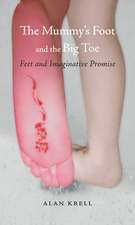 The Mummy's Foot and the Big Toe: Feet and Imaginative Promise