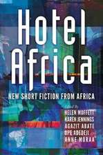 Hotel Africa: New Short Fiction From Africa