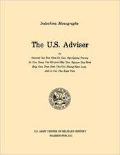 The U.S. Adviser (U.S. Army Center for Military History Indochina Monograph Series): German Experiences in World War II