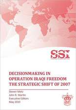 Decisionmaking in Operation Iraqi Freedom: Removing Saddam Hussein by Force