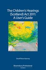 The Children's Hearings (Scotland) Act 2011 - A User's Guide