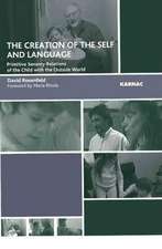 The Creation of the Self and Language: Primitive Sensory Relations of the Child with the Outside World