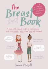 The Breast Book: A Puberty Guide with a Difference - It's the When, Why and How of Breasts