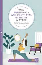 Why Pregnancy and Postnatal Exercise Matter