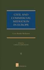 Civil and Commercial Mediation in Europe - Volume II