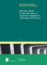 Who Does What? on the Allocation of Regulatory Competences in European Private Law: Crucial Rights and Their Theory and Practice (2nd Edition)