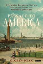 Passage to America: Celebrated European Visitors in Search of the American Adventure