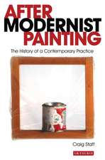 After Modernist Painting: The History of a Contemporary Practice