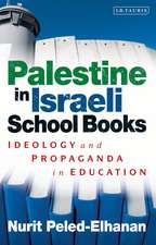 Palestine in Israeli School Books: Ideology and Propaganda in Education