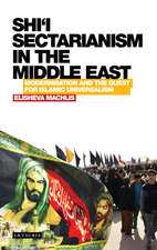 Shi’i Sectarianism in the Middle East: Modernisation and the Quest for Islamic Universalism