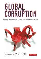 Global Corruption: Money, Power and Ethics in the Modern World