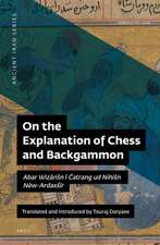 On the Explanation of Chess and Backgammon: <i>Abar Wizārišn ī Čatrang ud Nihišn Nēw-Ardaxšīr</i>