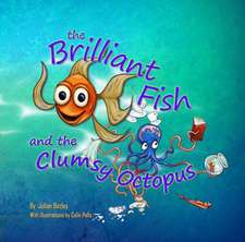 The Brilliant Fish and the Clumsy Octopus