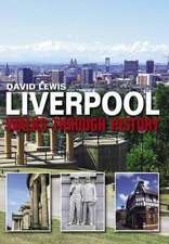 Liverpool Walks Through History