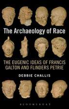 The Archaeology of Race: The Eugenic Ideas of Francis Galton and Flinders Petrie