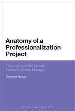 Anatomy of a Professionalization Project: The Making of the Modern School Business Manager