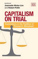 Capitalism on Trial – Explorations in the Tradition of Thomas E. Weisskopf