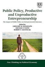 Public Policy, Productive and Unproductive Entre – The Impact of Public Policy on Entrepreneurial Outcomes