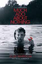 Much ADO about Nothing: A Film by Joss Whedon