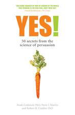 Yes!: 50 Secrets From the Science of Persuasion