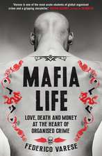 Mafia Life: Love, Death and Money at the Heart of Organised Crime