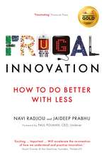 Frugal Innovation: How to do better with less