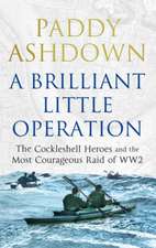 Ashdown, P: Brilliant Little Operation