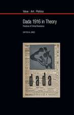 Dada 1916 in Theory – Practices of Critical Resistance