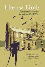 Life and Limb – Perspectives on the American Civil War