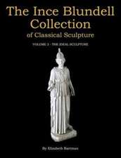 The Ince Blundell Collection of Classical Sculpt – Volume 3 – The Ideal Sculpture