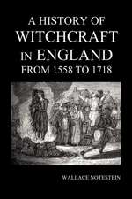 A History of Witchcraft in England from 1558 to 1718