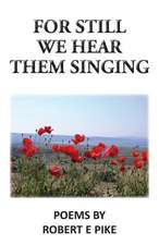 For Still We Hear Them Singing