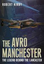 Avro Manchester: The Legend Behind the Lancaster