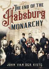 The End of the Habsburgs