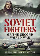 Soviet Fighters of the Second World War