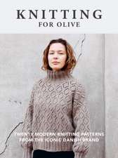 Knitting for Olive: Knitting for Olive