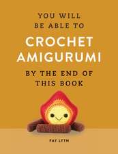 You Will Be Able to Crochet Amigurumi by the End of This Book