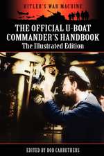 The Official U-Boat Commander's Handbook - The Illustrated Edition: Encirclement and Escape by German Forces