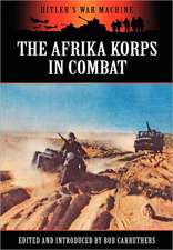 The Afrika Korps in Combat