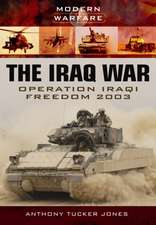 The Iraq War: Operation Iraqi Freedom 2003-2011